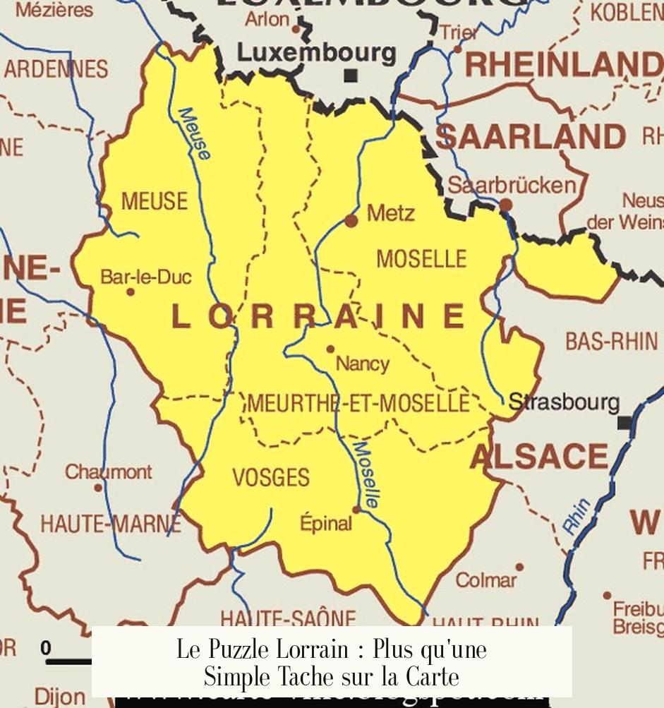 Le Puzzle Lorrain : Plus qu'une Simple Tache sur la Carte