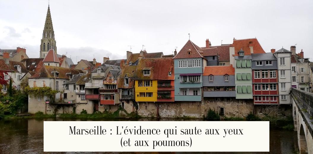 Marseille : L'évidence qui saute aux yeux (et aux poumons)