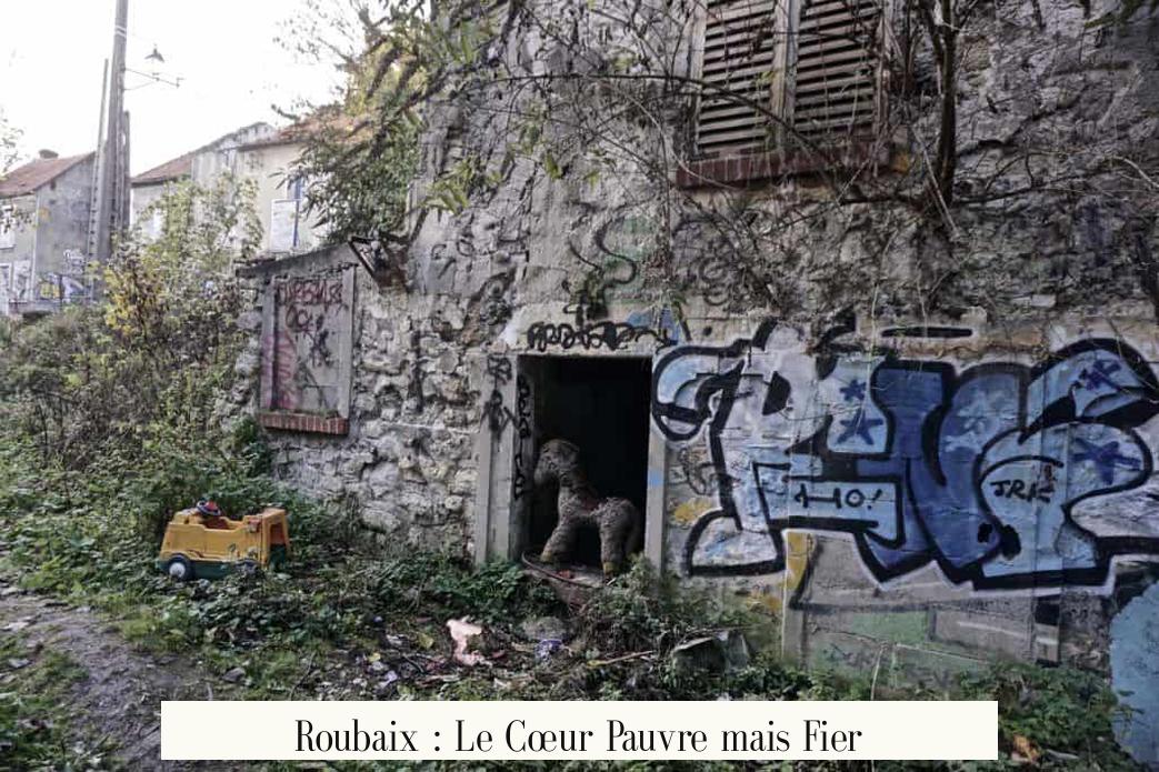 Roubaix : Le Cœur Pauvre mais Fier