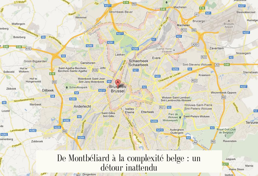 De Montbéliard à la complexité belge : un détour inattendu