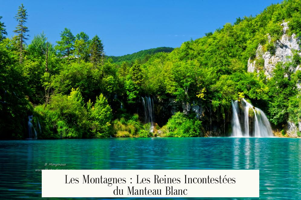 Les Montagnes : Les Reines Incontestées du Manteau Blanc
