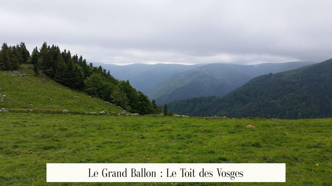 Le Grand Ballon : Le Toit des Vosges