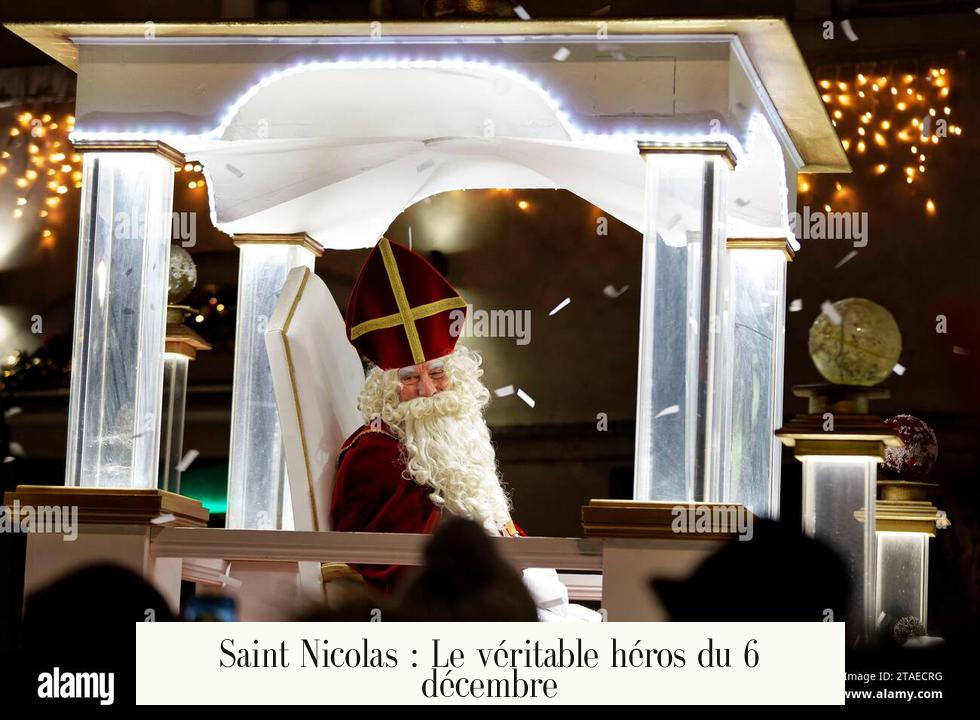 Saint Nicolas : Le véritable héros du 6 décembre