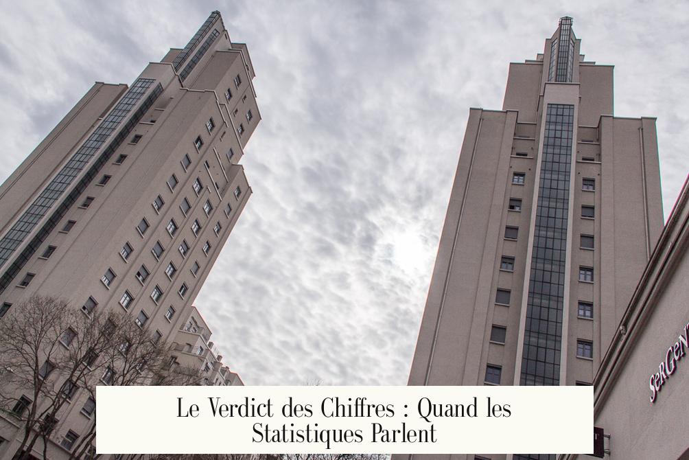 Le Verdict des Chiffres : Quand les Statistiques Parlent
