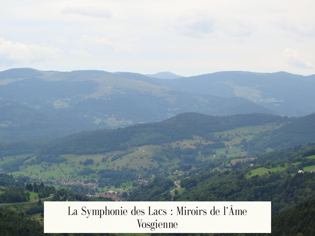 La Symphonie des Lacs : Miroirs de l'Âme Vosgienne