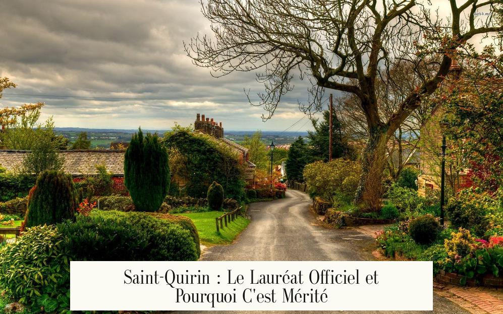 Saint-Quirin : Le Lauréat Officiel et Pourquoi C'est Mérité