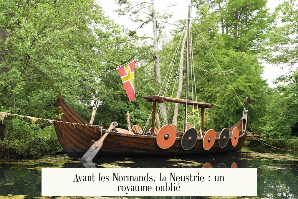 Avant les Normands, la Neustrie : un royaume oublié