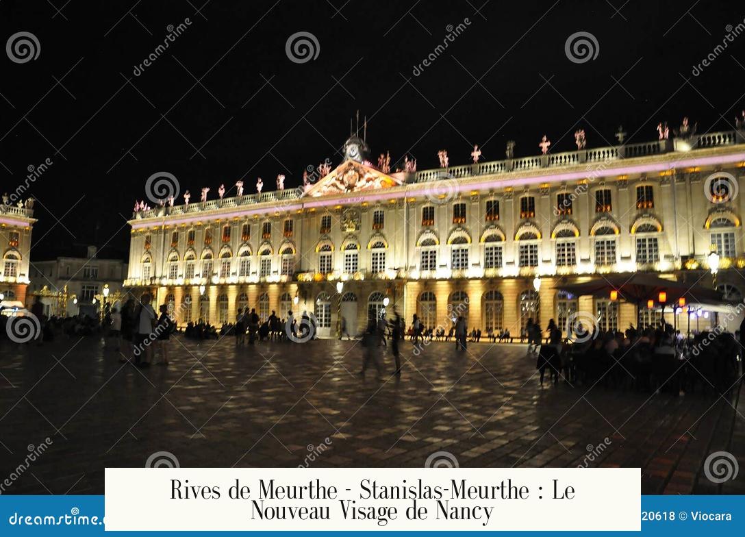 Rives de Meurthe - Stanislas-Meurthe : Le Nouveau Visage de Nancy