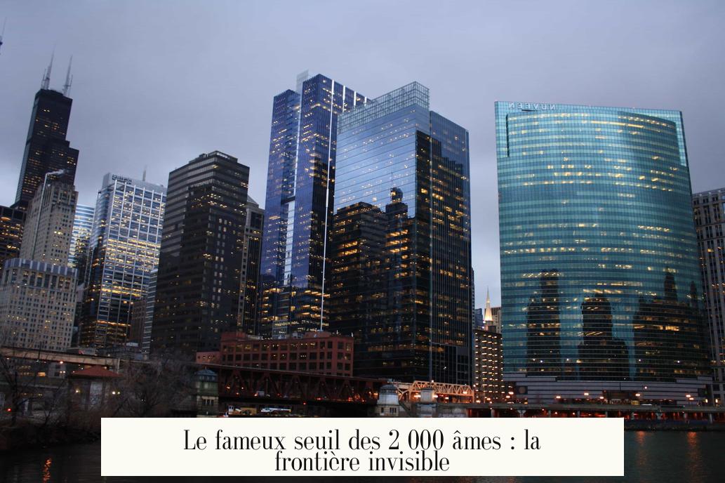 Le fameux seuil des 2 000 âmes : la frontière invisible