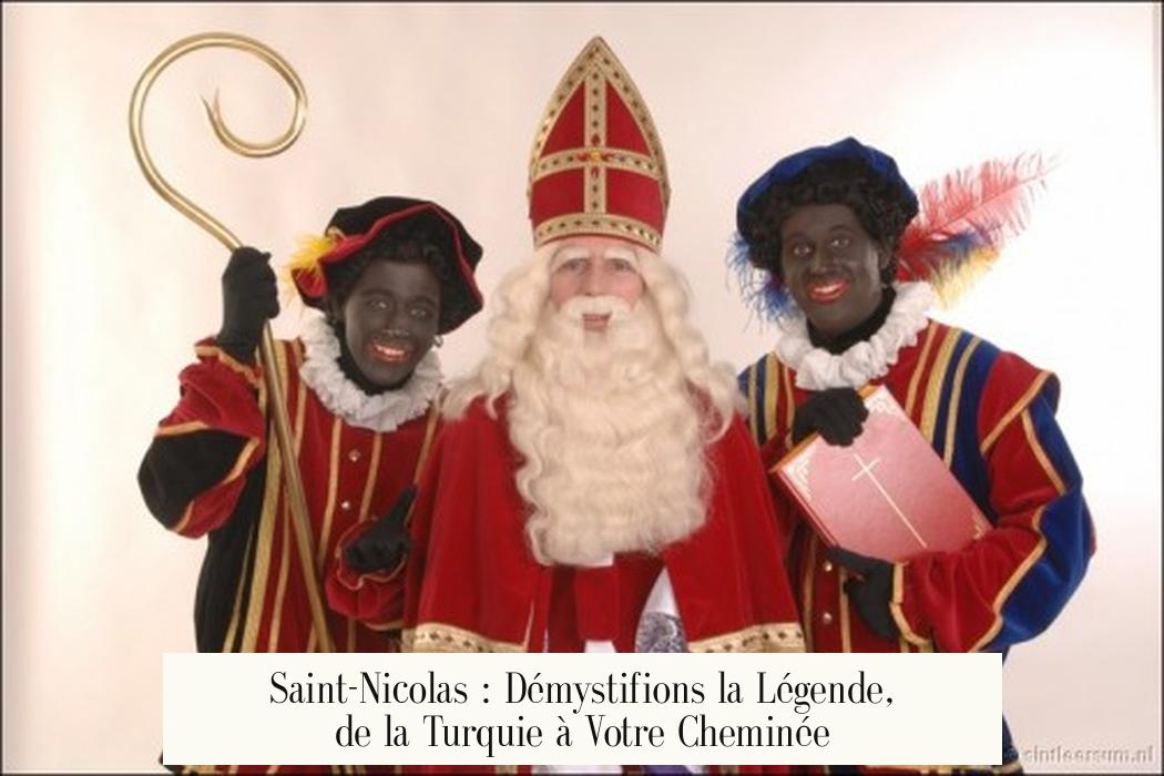 Saint-Nicolas : Démystifions la Légende, de la Turquie à Votre Cheminée