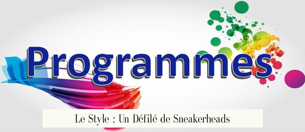 Le Style : Un Défilé de Sneakerheads