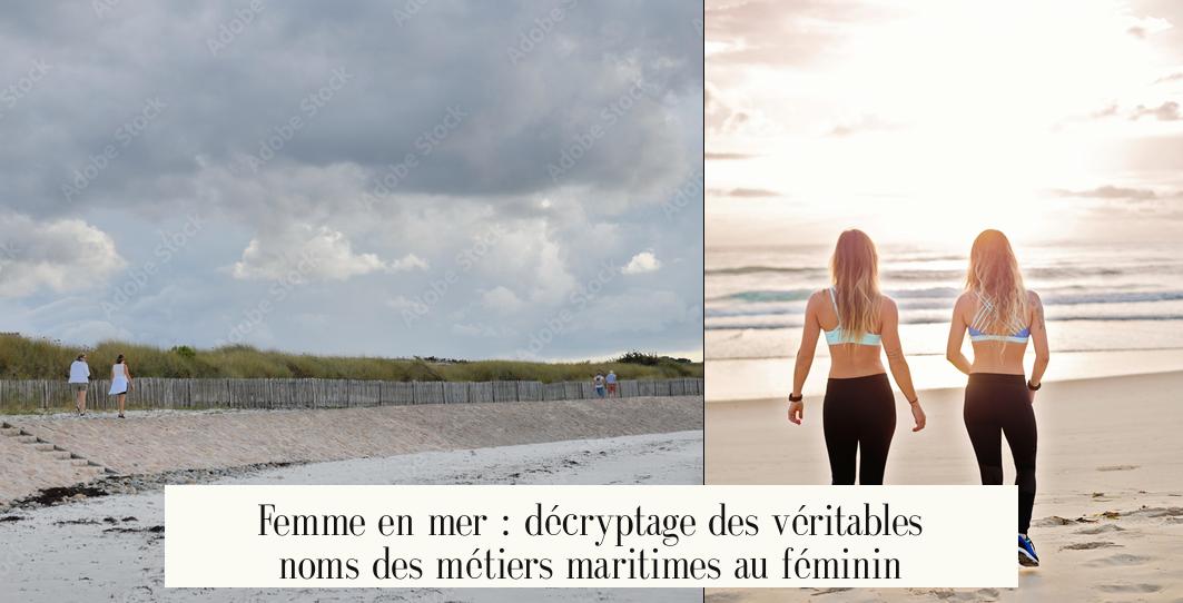 Femme en mer : décryptage des véritables noms des métiers maritimes au féminin