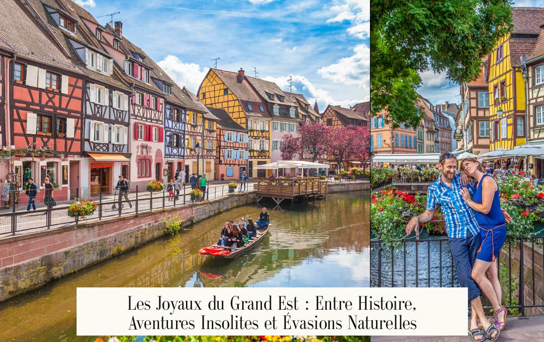 Les Joyaux du Grand Est : Entre Histoire, Aventures Insolites et Évasions Naturelles