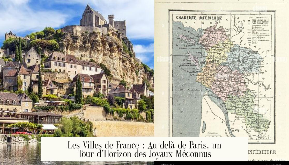 Les Villes de France : Au-delà de Paris, un Tour d’Horizon des Joyaux Méconnus