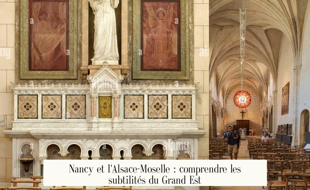 Nancy et l’Alsace-Moselle : comprendre les subtilités du Grand Est