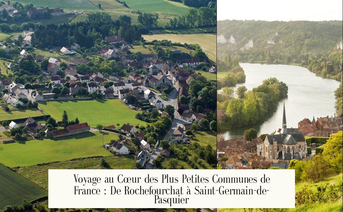 Voyage au Cœur des Plus Petites Communes de France : De Rochefourchat à Saint-Germain-de-Pasquier